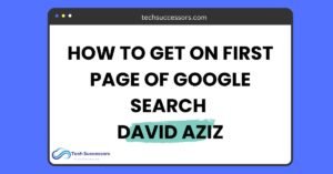 How to Get on First Page of Google Search David Aziz