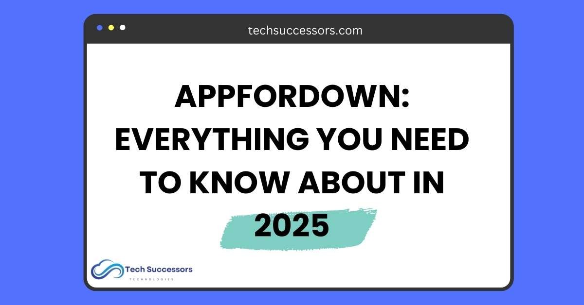 AppforDown: Everything You Need To Know About in 2025